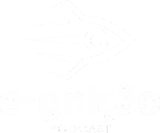 E-gnição Podcast